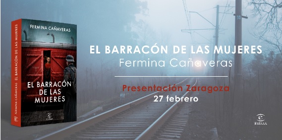 Presentación de 'El barracón de las mujeres', de Fermina Cañaveras. Edición  Espasa - Centro del Libro de Aragón
